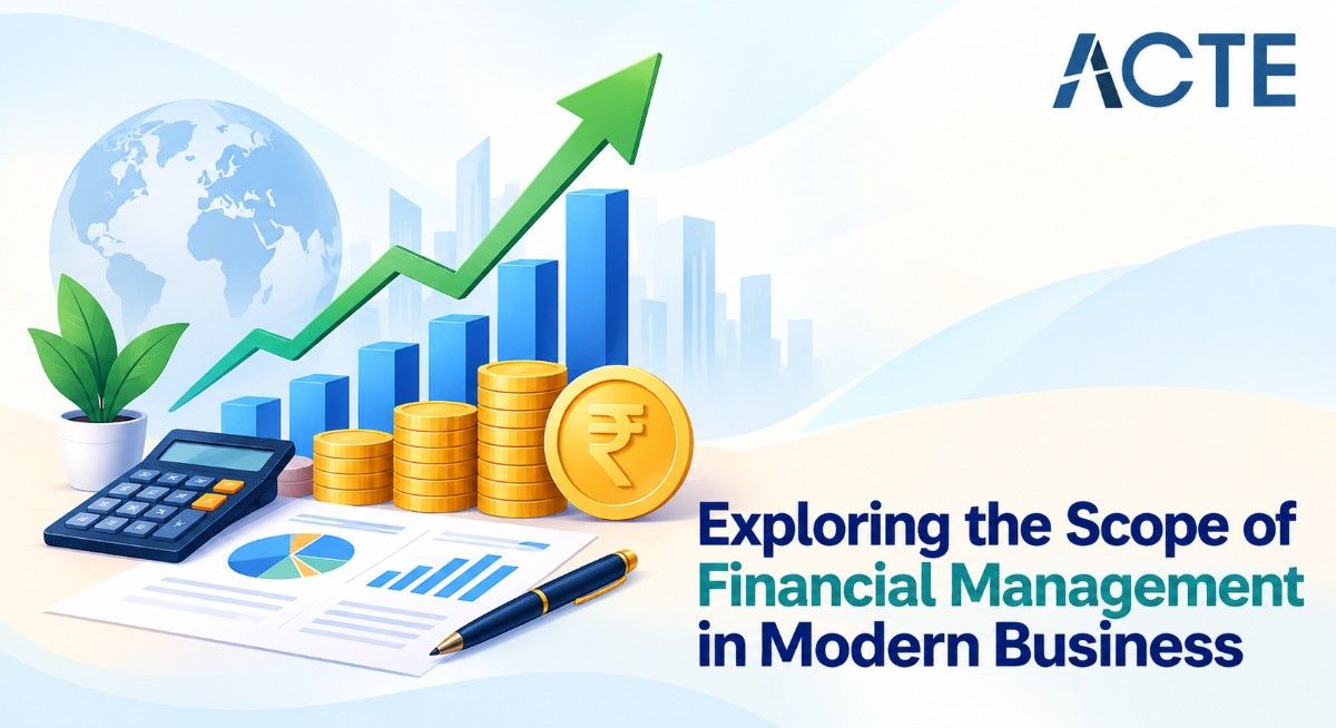 Exploring the Scope of Financial Management in Modern Business