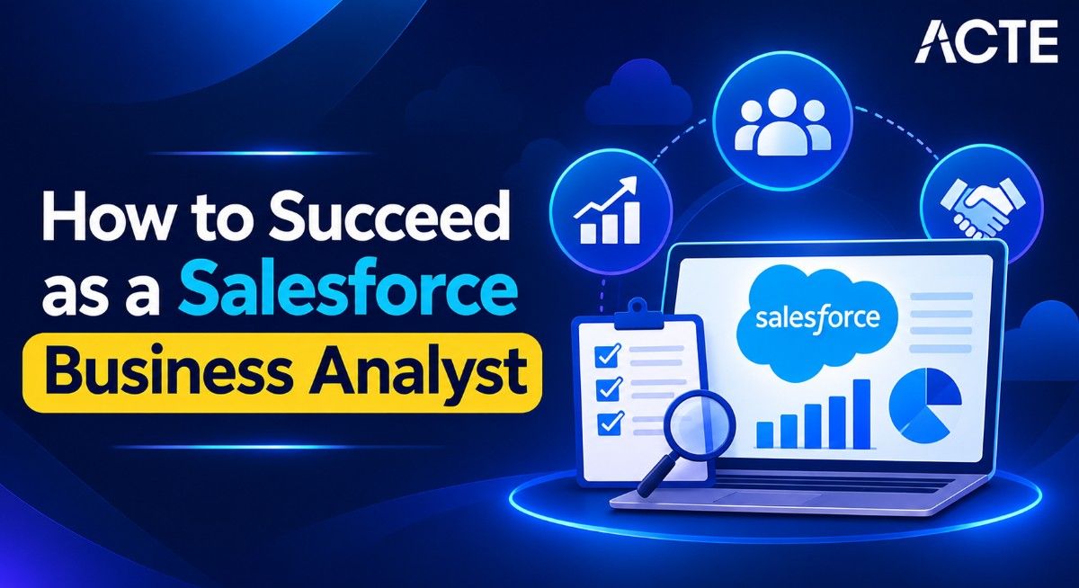 How to Succeed as a Salesforce Business Analyst