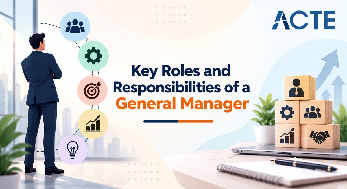 Key Roles and Responsibilities of a General Manager