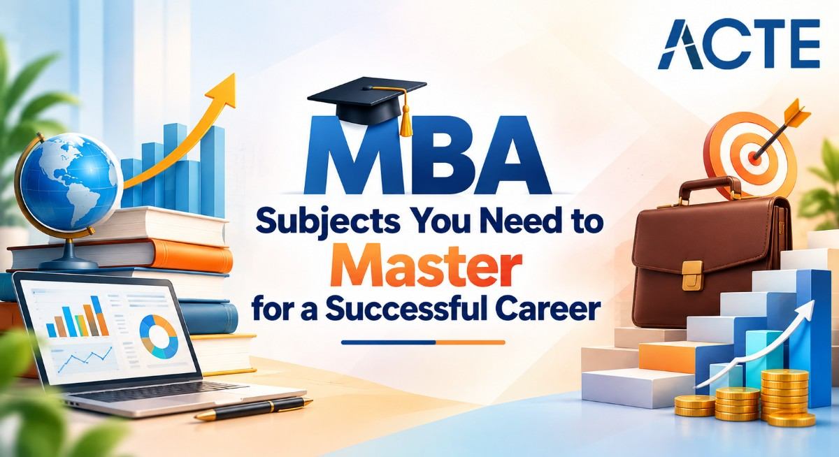MBA Subjects You Need to Master for a Successful Career Article