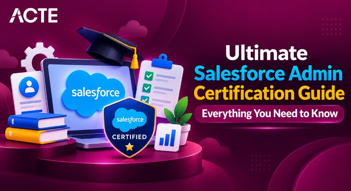 Ultimate Salesforce Admin Certification Guide: Everything You Need to Know