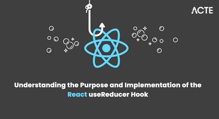 Understanding the Purpose and Implementation of the React useReducer Hook Article