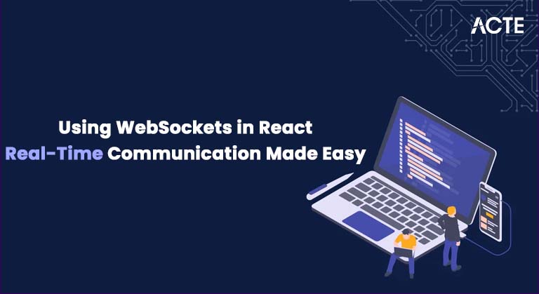Using WebSockets in React Real-Time Communication Made Easy Article