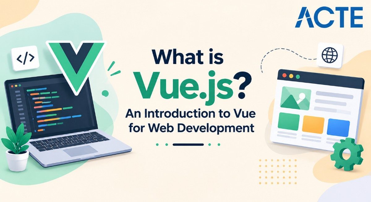 What is Vue.js? An Introduction to Vue for Web Development Article
