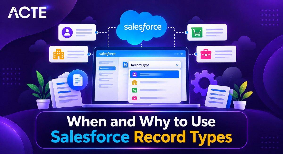 When and Why to Use Salesforce Record Types