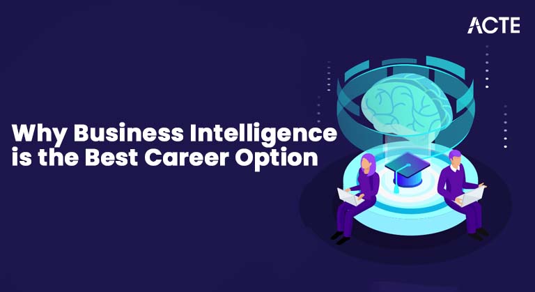 Why Business Intelligence is the Best Career Option Article