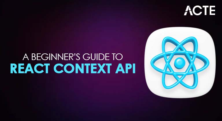 A Beginner’s Guide to React Context API Article