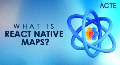 What Is React Native Maps Article