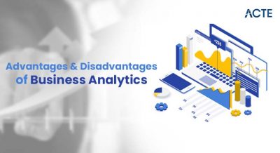Advantages and Disadvantages of Business Analytics Explained Article