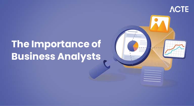 The Importance of Business Analysts Explained Article