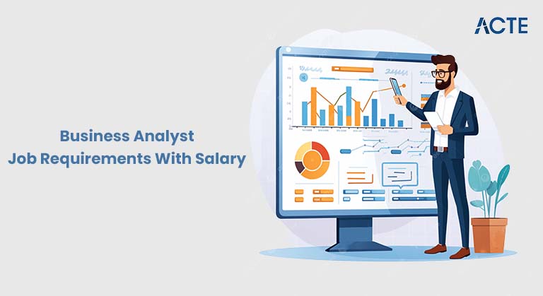 Business Analyst Job Requirements With Salary Article