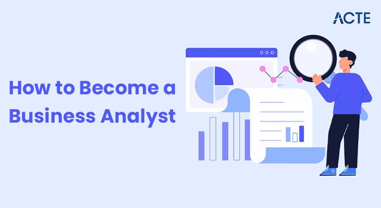 How to Become a Business Analyst Article