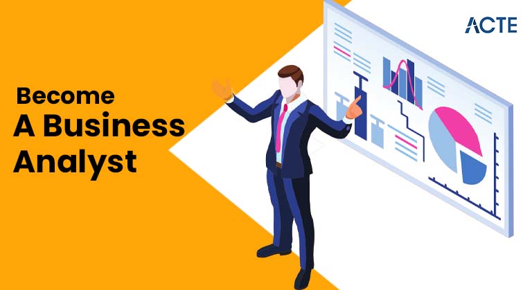 How to Start A Career Become A Business Analyst Article