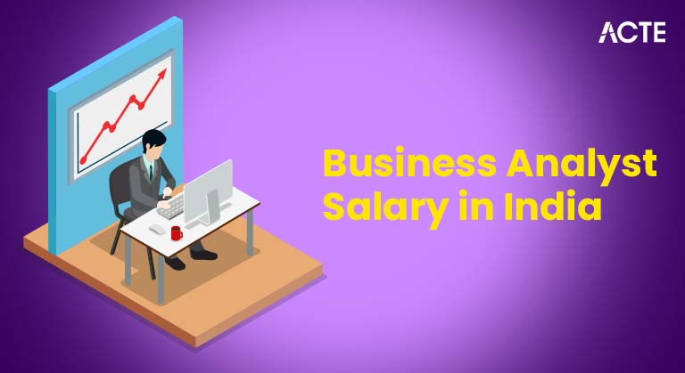 Business Analyst Salary in India Article