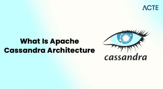 The Main Features Of Apache Cassandra Architecture | Updated 2026