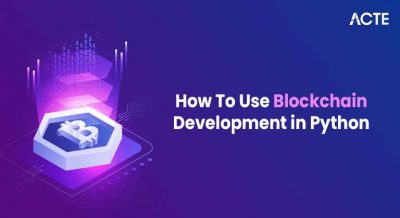 How To Use Blockchain Development in Python Article