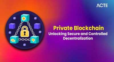Private Blockchain Unlocking Secure and Controlled Decentralization Article