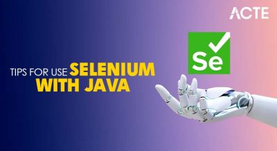 Tips for Use Selenium with Java Efficiently Article