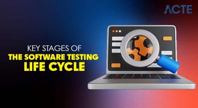 Key Stages of the Software Testing Life Cycle Article