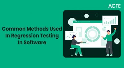 Common Methods Used In Regression Testing In Software Article