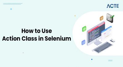 How to Use Action Class in Selenium Article