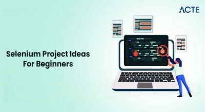 Selenium Project Ideas For Beginners Article