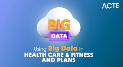 Using Big Data In Health Care & Fitness And Plans Article