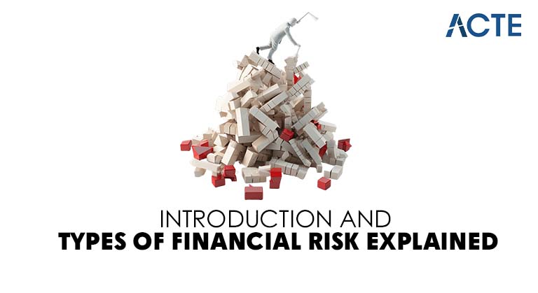 Introduction and Types of Financial Risk Explained Article
