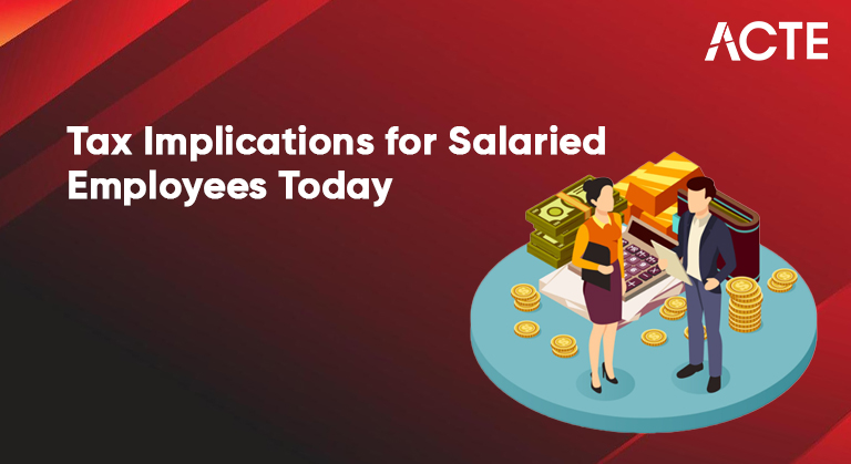Tax Implications for Salaried Article