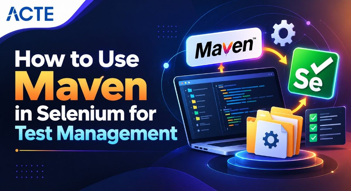 How to Use Maven in Selenium for Test Management Article