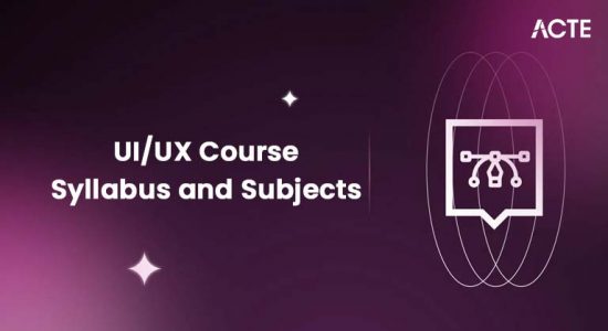 Understanding UI/UX Course Syllabus And Subjects | Updated 2025