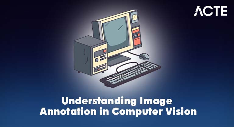 Understanding Image Annotation in Computer Vision Article