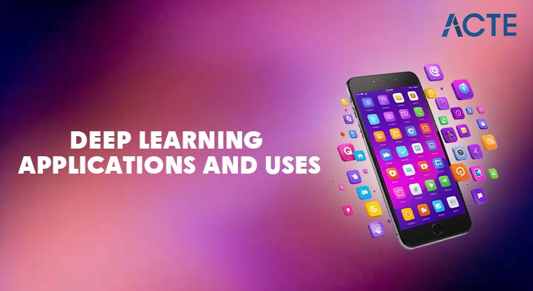 Deep Learning Applications And Uses Article