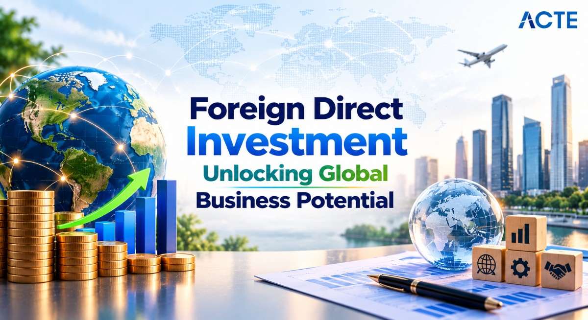 Foreign Direct Investment: Unlocking Global Business Potential Article