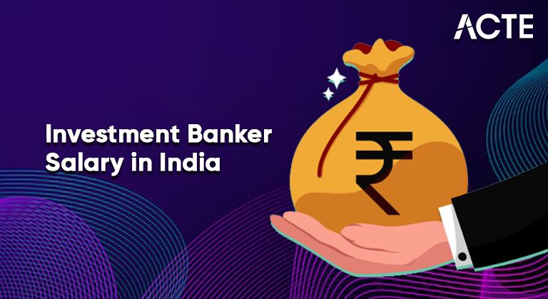 Investment Banker Salary in India Article
