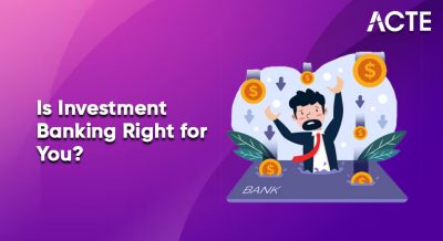 Is Investment Banking Right for you? Article