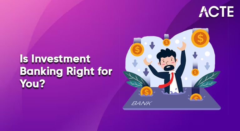 Is Investment Banking Right for you? Article