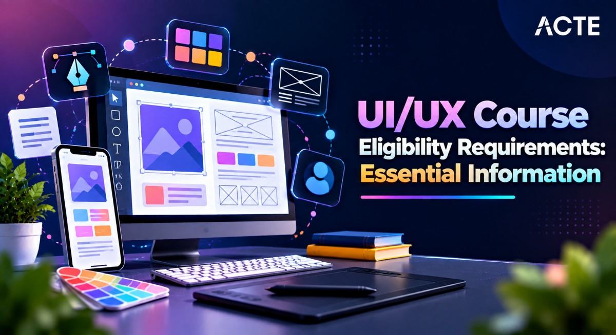 UI/UX Course Eligibility Requirements: Essential Information Article