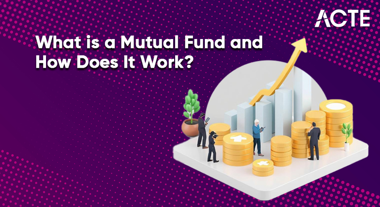 What is a Mutual Fund and How Does It Work Article