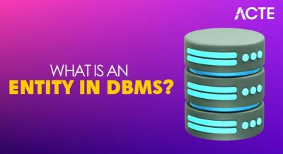 What Is an Entity in DBMS Article