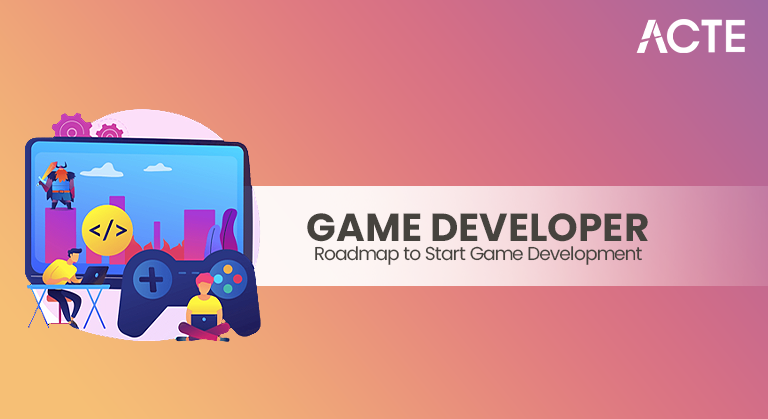 Game Developer Roadmap to Start Game Development Article
