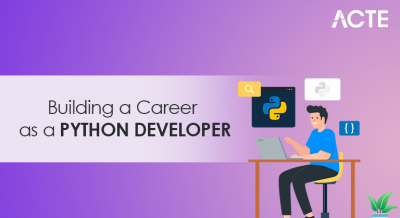 A Guide to Building a Career as a Python Developer Article
