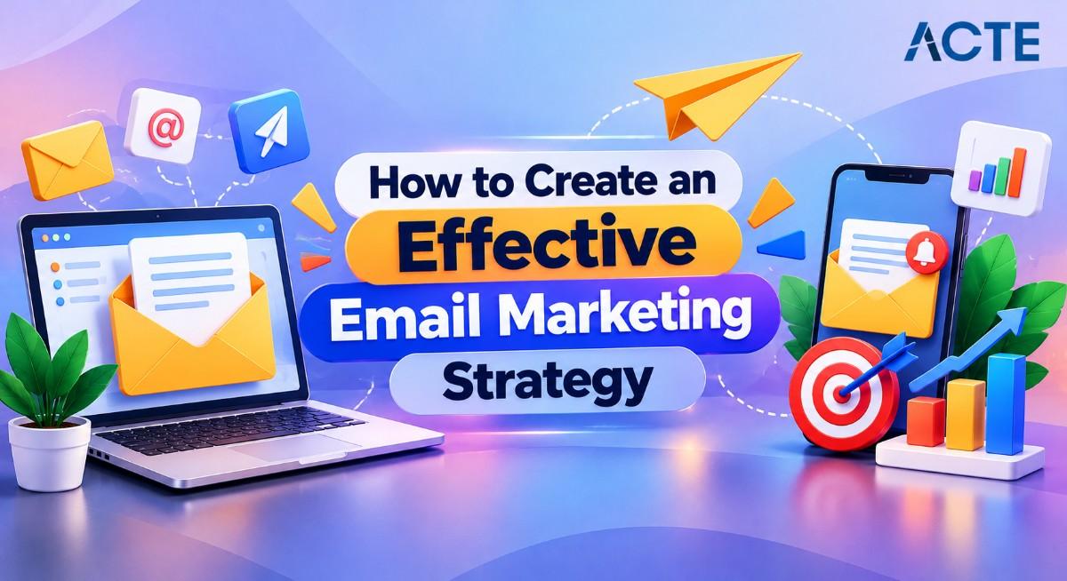 How to Create an Effective Email Marketing Strategy Article
