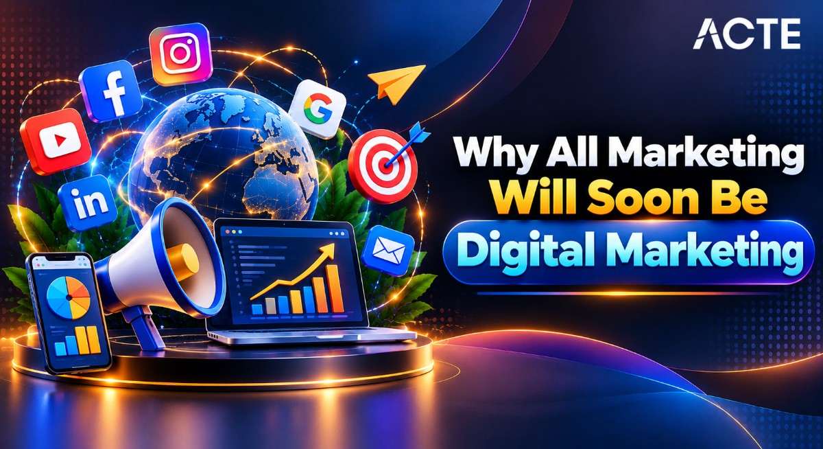 Why All Marketing Will Soon Be Digital Marketing Article