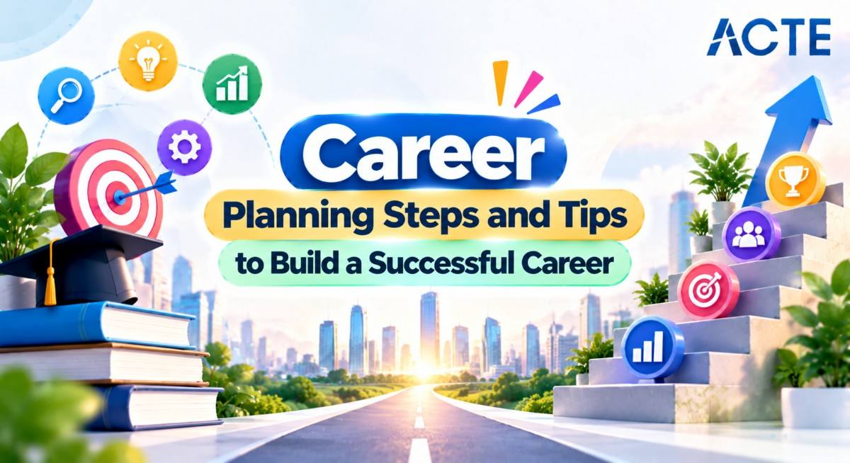 Career Planning Steps and Tips to Build a Successful Career Article