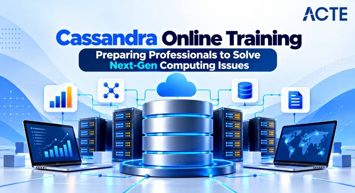 Cassandra Online Training – Preparing Professionals to Solve Next-Gen Computing Issues