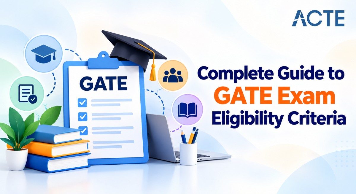 Complete Guide to GATE Exam Eligibility Criteria