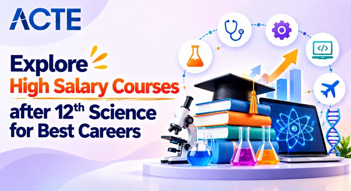 Explore High Salary Courses after 12th Science for Best Careers Article
