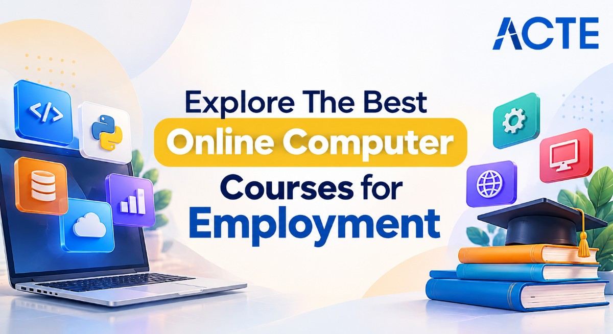 Explore The Best Online Computer Courses for Employment Article