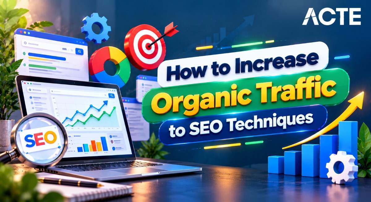 How to Increase Organic Traffic to SEO Techniques Article